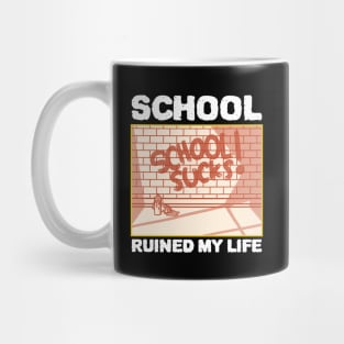 School Ruined My Life Mug